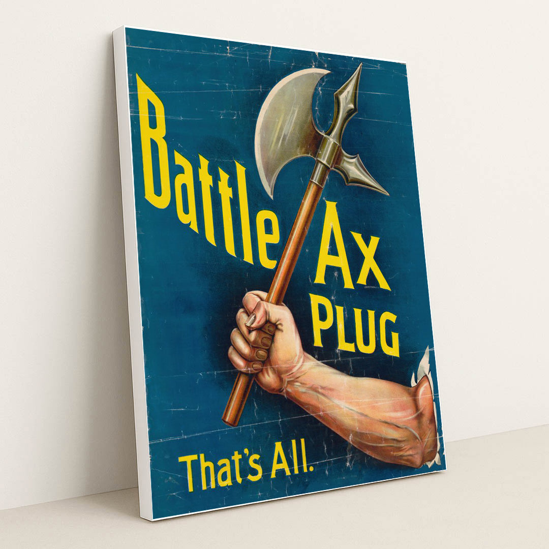 Battle ax plug, that’s all (1896) by Anonymous - White Frame Stretchiez